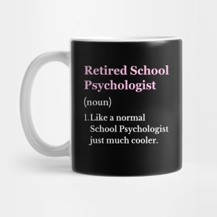 Retired School Psychologist Fun Retiring School Psychologist Mug